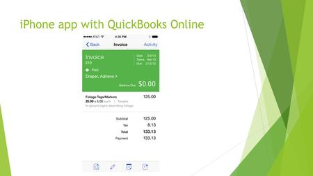 IPhone app with QuickBooks Online. What is QuickBooks Online for iPhone and how it works  QuickBooks Online for iPhone is a mobile application that keeps.
