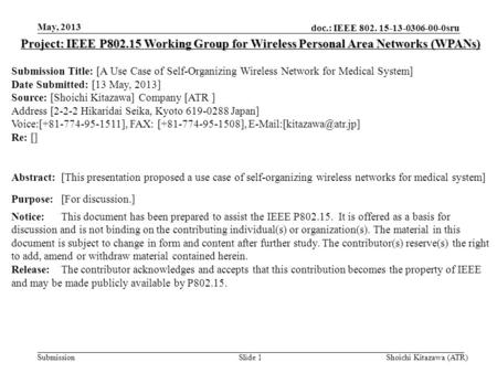 Doc.: IEEE 802. 15-13-0306-00-0sru Submission May, 2013 Slide 1 Project: IEEE P802.15 Working Group for Wireless Personal Area Networks (WPANs) Submission.