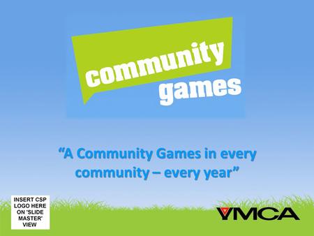 “A Community Games in every community – every year”