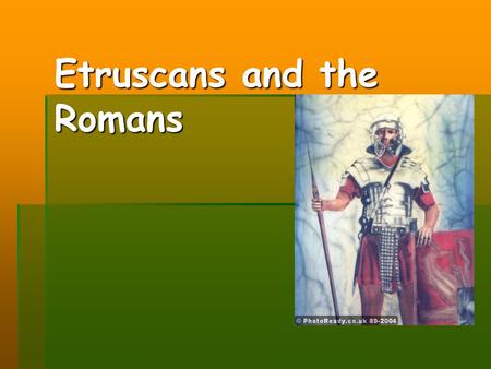 Etruscans and the Romans.  Who is Lucius Tarquinius?,  In 616 B.C., Lucius Tarquinius became the first Etruscan ruler of Rome, and his dynasty ruled.