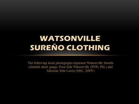WatsonvilLe SureÑo CLOTHING