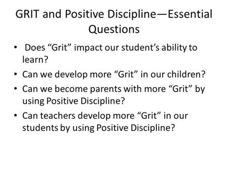 GRIT and Positive Discipline—Essential Questions