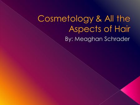  Research paper  Physical project  Physical Project Cont…  What I have learned through the project  Tools that are used in cosmetology video  Success.
