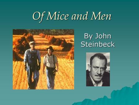 Of Mice and Men By John Steinbeck. John Steinbeck.