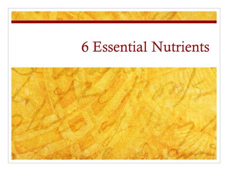 6 Essential Nutrients. Why are Nutrients Important? Help you stay healthy, brain function, skeleton moving, heart beating Need 50 nutrients to keep body.