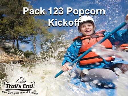 Pack 123 Popcorn Kickoff. Halloween Party Holiday Party Ballgame Museum Overnight Summer Camp Two Campouts Rain Gutter Regatta Pinewood Derby Blue &