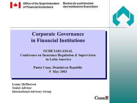 Corporate Governance in Financial Institutions OCDE/IAIS/ASSAL Conference on Insurance Regulation & Supervision in Latin America Punta Cana, Dominican.