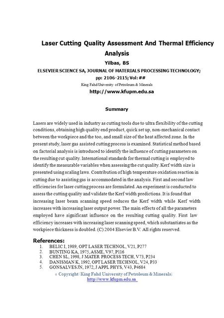 1. 2. 3. 4. 5. © Laser Cutting Quality Assessment And Thermal Efficiency Analysis Yilbas, BS ELSEVIER SCIENCE SA, JOURNAL OF MATERIALS PROCESSING TECHNOLOGY;