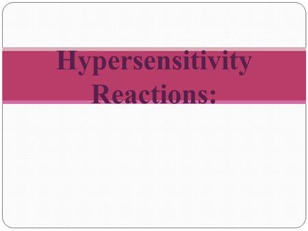 Hypersensitivity Reactions: