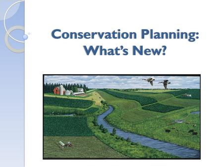 Conservation Planning: What’s New?. Topics for Today’s Webinar Revised NPPH Proposed NRCS Land Uses Resource Concerns Planning criteria.