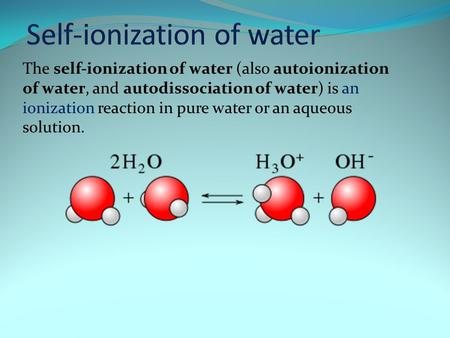 Self-ionization of water