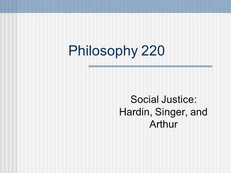 Social Justice: Hardin, Singer, and Arthur