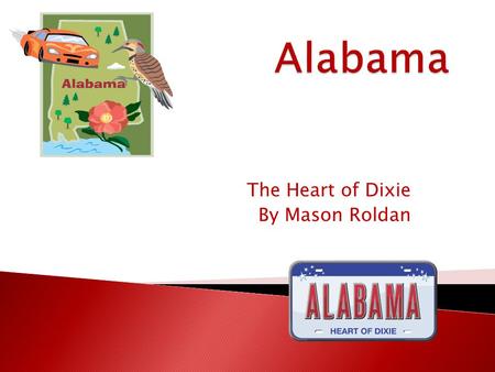 The Heart of Dixie By Mason Roldan. Alabama marble is the purest and whitest in the world. It has been used in buildings such as the Lincoln Memorial.