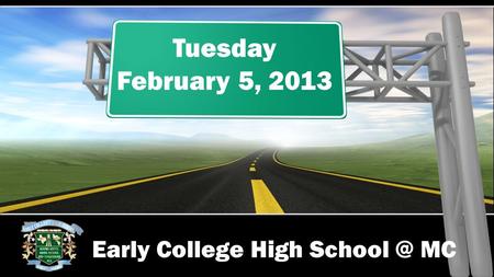 Early College High MC Tuesday February 5, 2013.