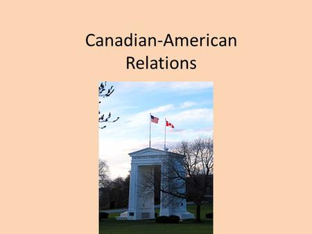Canadian-American Relations