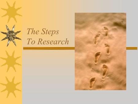 The Steps To Research. Pick Your Topic  Must meet History Day requirements  Make sure it is something you like!