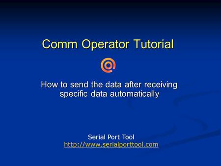 Comm Operator Tutorial How to send the data after receiving specific data automatically Serial Port Tool