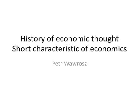 History of economic thought Short characteristic of economics