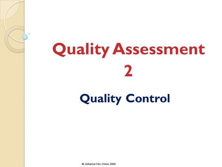 Quality Assessment 2 Quality Control.