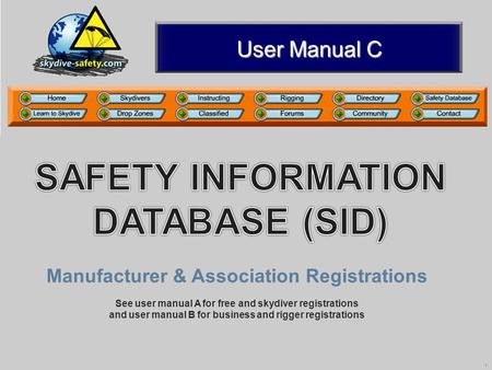 1 User Manual C Manufacturer & Association Registrations See user manual A for free and skydiver registrations and user manual B for business and rigger.