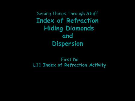 L11 Index of Refraction Activity