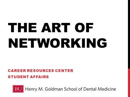 THE ART OF NETWORKING CAREER RESOURCES CENTER STUDENT AFFAIRS.