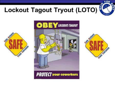 Lockout Tagout Tryout (LOTO). The purpose of the Lockout Tagout Program is to protect you. Rain for Rent incidents include employees being sprayed with.