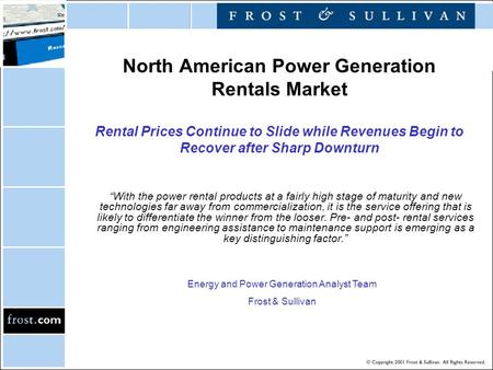 North American Power Generation Rentals Market Rental Prices Continue to Slide while Revenues Begin to Recover after Sharp Downturn “With the power rental.