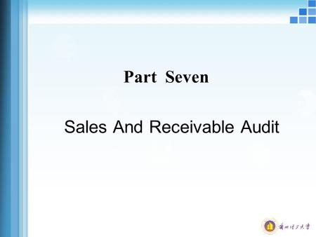 Part Seven Sales And Receivable Audit. Structure of Seminar 1. Control objective and Control procedures 2. Tests of control 3. Substantive tests 4. Trade.