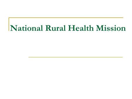 National Rural Health Mission. The Challenges in health sector Under funded public health system High and prohibitive out of pocket expenditure Poor distribution.
