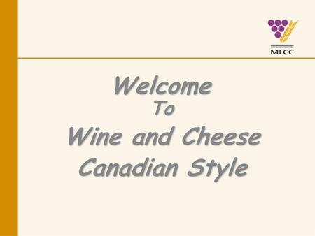 Welcome To Wine and Cheese Canadian Style. Canadian Wine.