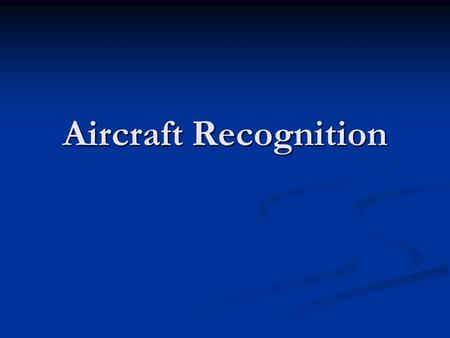 Aircraft Recognition. All the aircraft selected in this unit are in service with the Royal Air Force today. All the aircraft selected in this unit are.