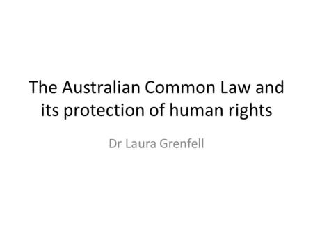 The Australian Common Law and its protection of human rights