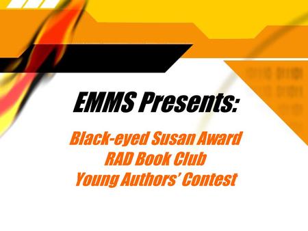 EMMS Presents: Black-eyed Susan Award RAD Book Club Young Authors’ Contest.