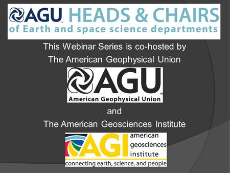 This Webinar Series is co-hosted by The American Geophysical Union and The American Geosciences Institute.