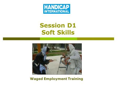 Session D1 Soft Skills Waged Employment Training.