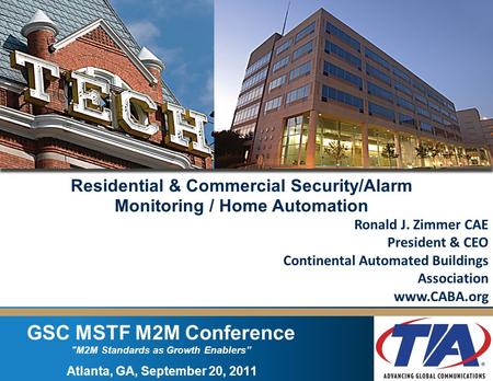 GSC MSTF Meeting – Atlanta, GA, USA – Sept. 20-21, 2011 GSC MSTF M2M Conference M2M Standards as Growth Enablers” Atlanta, GA, September 20, 2011 Residential.
