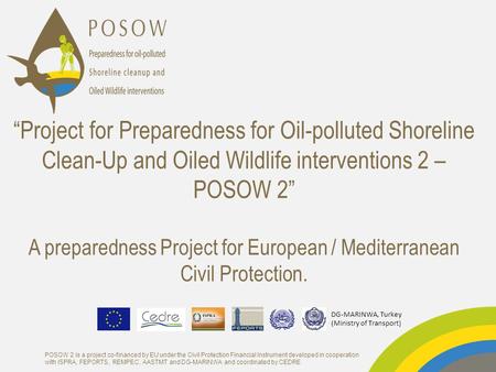 POSOW 2 is a project co-financed by EU under the Civil Protection Financial Instrument developed in cooperation with ISPRA, FEPORTS, REMPEC, AASTMT and.