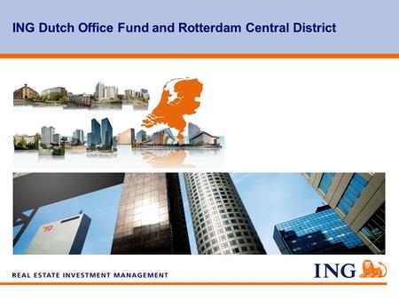 Do not put content on the brand signature area ING Dutch Office Fund and Rotterdam Central District.