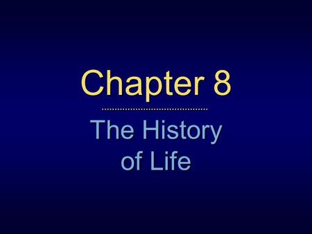 Chapter 8 The History of Life. Chapter 8A Worldviews and the History of Life.