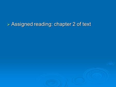  Assigned reading: chapter 2 of text. Natural vs. Supernatural explanations  All societies have or had creation myths that invoke the action of supernatural.