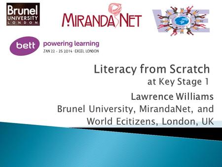 Lawrence Williams Brunel University, MirandaNet, and World Ecitizens, London, UK.