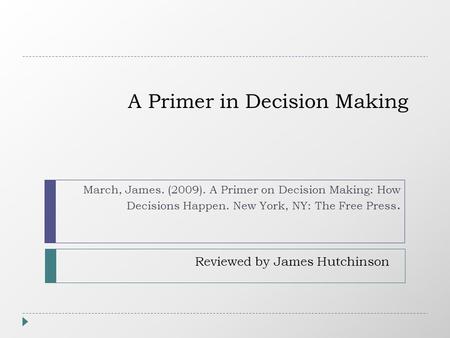 A Primer in Decision Making