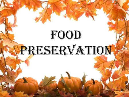 FOOD PRESERVATION. Food preservation frees people from total dependence on geography and climate in providing for their nutritional needs and wants.