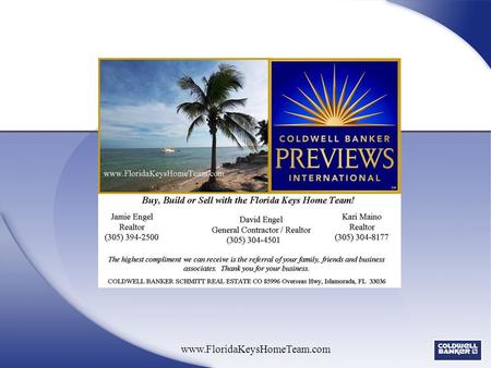 Www.FloridaKeysHomeTeam.com. Let us go to work for you! Here’s what sets Coldwell Banker Schmitt Real Estate Company apart from other real estate companies.