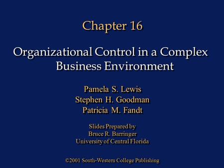 Chapter 16 ©2001 South-Western College Publishing Pamela S. Lewis Stephen H. Goodman Patricia M. Fandt Slides Prepared by Bruce R. Barringer University.
