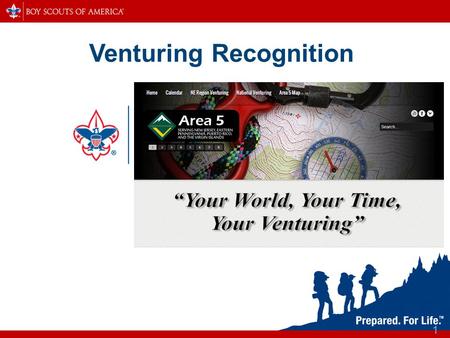 1 Venturing Recognition. Recognition / Awards / Ranks Venturing Bronze Award Venturing Gold Award Venturing Silver Award Venturing Ranger Award Sea Scouting.