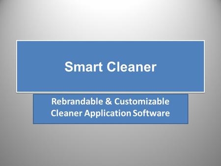 Rebrandable & Customizable Cleaner Application Software Smart Cleaner.