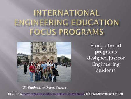 Study abroad programs designed just for Engineering students ETC 7.148,  232-9675,