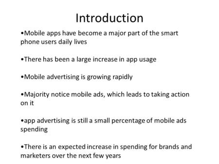 Introduction Mobile apps have become a major part of the smart phone users daily lives There has been a large increase in app usage Mobile advertising.